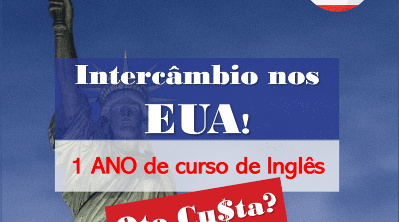 Quanto Custa um Intercâmbio de 1 ano nos Estados Unidos